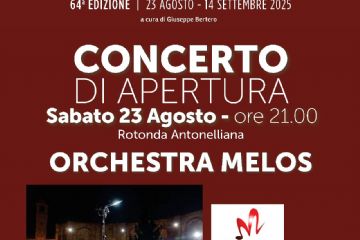 Sabato 23 agosto - ore 21:00 Rotonda Antonelliana  ORCHESTRA MELOS